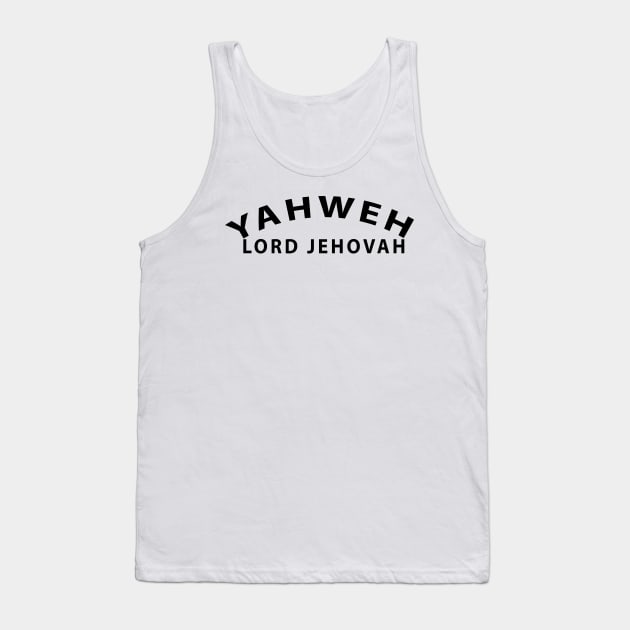 Yahweh Lord Jehovah Inspirational Christian Tank Top by Happy - Design